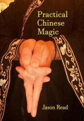 Practical Chinese Magick - Jason Read (ISBN: 9781914153112)