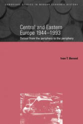 Central and Eastern Europe, 1944-1993 - Ivan Berend (ISBN: 9780521663526)