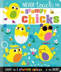 Never Touch the Grumpy Chicks - Rosie Greening, Stuart Lynch (ISBN: 9781800583887)