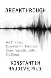 Breakthrough - Konstantin Raudive (ISBN: 9781786771636)