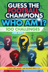 Football Champions Who Am I Quiz Book For Kids - Creative Kids Studio (ISBN: 9781915611352)