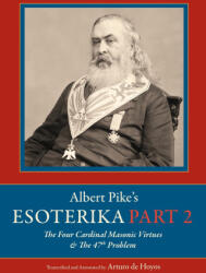 Albert Pike's Esoterika - Arturo de Hoyos (ISBN: 9781633919686)