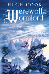 The Werewolf and the Wormlord - Hugh Cook (ISBN: 9781963191158)