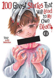 100 Ghost Stories That Will Lead to My Own Death Vol. 6 - MATONO, ANJI (2026)