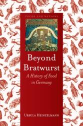 Beyond Bratwurst (ISBN: 9781780232720)