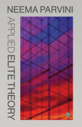 Applied Elite Theory - Neema Parvini (ISBN: 9781923478404)