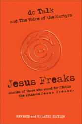 Jesus Freaks - Voice of the Martyrs (ISBN: 9780764237287)