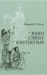 Risen Christ in Eastertime - Raymond E. Brown (ISBN: 9780814620144)