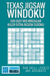 Texas Jigsaw Windoku: 200 Easy 9x9 Irregular Killer Extra Region Sudoku - Sudoku Mania (ISBN: 9781705496909)