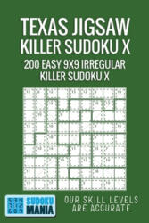 Texas Jigsaw Killer Sudoku X: 200 Easy 9x9 Irregular Killer Sudoku X - Sudoku Mania (ISBN: 9781705414682)