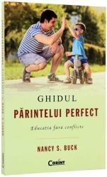 Ghidul părintelui perfect. Educaţia fără conflicte (2014)