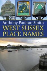 West Sussex Place Names (ISBN: 9781780910178)