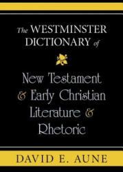 Westminster Dictionary of New Testament and Early Christian Literature and R - Aune, David E (ISBN: 9780664238087)