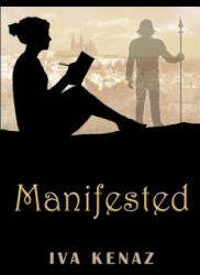Manifested - Iva Kenaz (ISBN: 9781530142408)