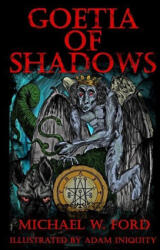 Goetia of Shadows - Michael Ford, Adam Iniquity (ISBN: 9781257862771)