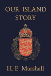 Our Island Story - Marshall, H. , E. (ISBN: 9781599150093)