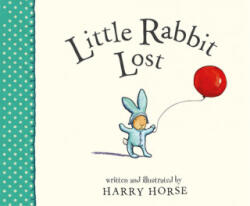 Little Rabbit Lost - Harry Horse, Harry Horse (ISBN: 9781682631072)