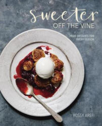 Sweeter off the Vine - Yossy Arefi (ISBN: 9781607748588)
