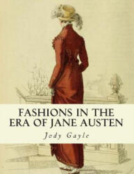 Fashions in the Era of Jane Austen: Ackermann's Repository of Arts - Jody Gayle (ISBN: 9780988400122)