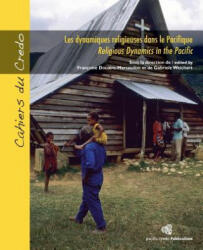Les dynamiques religieuses dans le Pacifique / Religious Dynamics in the Pacific: Formes et figures contemporaines de la spiritualité océanienne / Con - Francoise Douaire-Marsaudon, Gabriele Weichart (ISBN: 9782953748505)