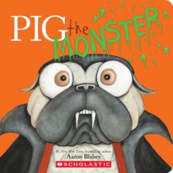 Pig the Monster (ISBN: 9781546122708)