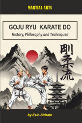 Goju Ryu Karate Do - Esio Sidzato, Igor Dudukchan, Oleksiy Fesenko (2025)