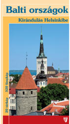 Balti országok - Kirándulás Helsinkibe útikönyv (ISBN: 9786155426810)