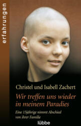 Wir treffen uns wieder in meinem Paradies - Isabell Zachert (ISBN: 9783741303555)