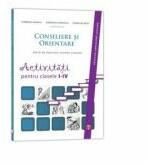 Consiliere si orientare. Activ. I-IV - Gabriela Lemeni, Loredana Mihalca, Codruta Mih (ISBN: 9789737973207)