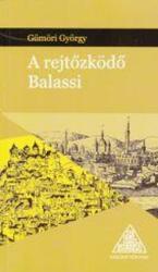 A rejtőzködő Balassi (ISBN: 9789731960708)