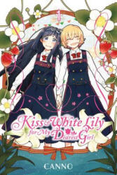 Kiss and White Lily for My Dearest Girl, Vol. 1 - Canno (ISBN: 9780316553445)