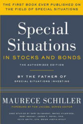 Special Situations in Stocks and Bonds: The Authorized Edition - Maurece Schiller, Tom Jacobs (ISBN: 9781986312448)