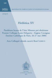 Hethitica XV. Pantheons Locaux de L'Asie Mineure Pre-Chretienne: Premier Colloque Louis Delaporte - Eugene Cavaignac (ISBN: 9789042911994)