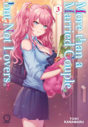 More Than a Married Couple, But Not Lovers Volume 3 - Yuki Kanamaru (ISBN: 9781772943139)