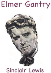 Elmer Gantry - Sinclair Lewis (ISBN: 9781957990521)