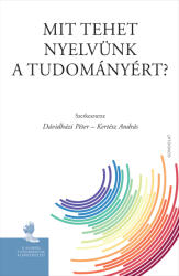 Mit tehet nyelvünk a tudományért? (ISBN: 9789635566914)