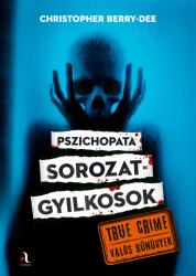 Pszichopata sorozatgyilkosok (ISBN: 9789636149147)
