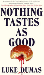 Nothing Tastes As Good - Luke Dumas (ISBN: 9781835986448)