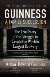 Guinness: A Family Succession (ISBN: 9781785516634)