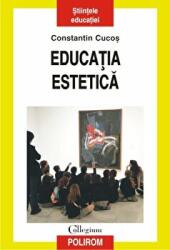 Educatia estetica - Constantin Cucos (ISBN: 9789734649785)