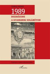 1989. DISZKÓZENE A KVANGBOK SUGÁRÚTON - ÉSZAK-KOREA A RENDSZERVÁLTOZÁSOK ÉVÉBEN (2014)