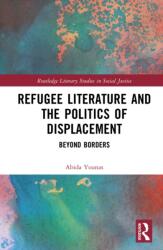 Refugee Literature and the Politics of Displacement (ISBN: 9781041213741)