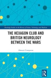 The Hexagon Club and British Neurology between the Wars (ISBN: 9781041203599)