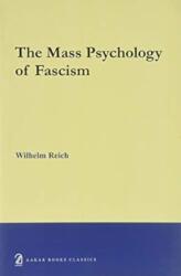 The Mass Psychology of Fascism (ISBN: 9789350023822)
