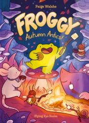 Froggy: Autumn Antics! (ISBN: 9781838743536)