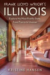 Frank Lloyd Wright's Illinois (ISBN: 9781493092772)