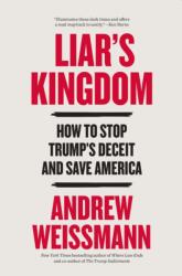 Liar's Kingdom : How to Stop Trump's Deceit and Save America (ISBN: 9780316601306)