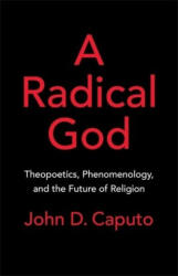 A Radical God (ISBN: 9780231223645)