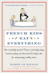 French Kids Eat Everything - Karen Le Billon (2014)