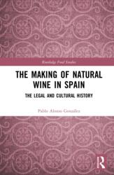 The Making of Natural Wine in Spain (ISBN: 9781041312222)